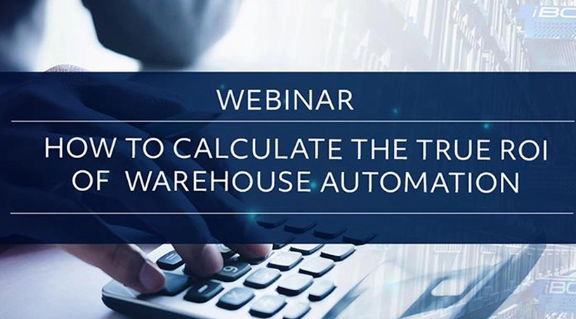 How to Calculate the True ROI of Warehouse Automation